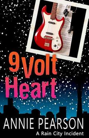 Nine Volt Heart de Pearson, Annie