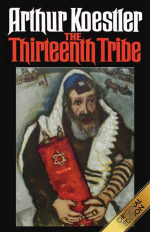 The Thirteenth Tribe de Arthur Koestler