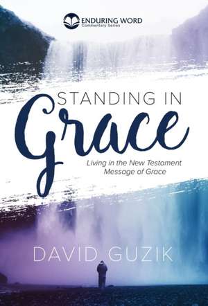 Standing In Grace de David Guzik