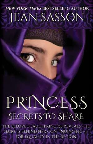 Princess: Secrets to Share de Jean Sasson