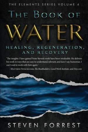 The Book of Water: Healing, Regeneration and Recovery de Steven Forrest