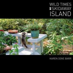 Wild Times on Skidaway Island de Karen Dove Barr