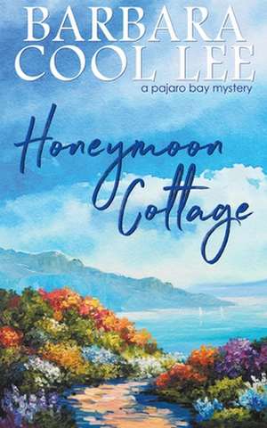 Honeymoon Cottage de Barbara Cool Lee