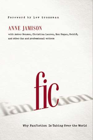 Fic: Why Fanfiction Is Taking Over the World de Anne Jamison