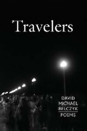 Travelers de David Michael Belczyk