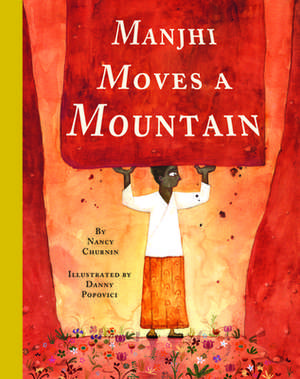 Manjhi Moves a Mountain de Nancy Churnin