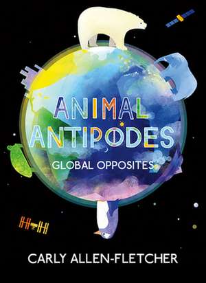 Animal Antipodes de Carly Allen-Fletcher