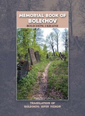 Memorial Book of Bolekhov (Bolechow), Ukraine - Translation of Sefer Ha-Zikaron Le-Kedoshei Bolechow de Y. Eshel