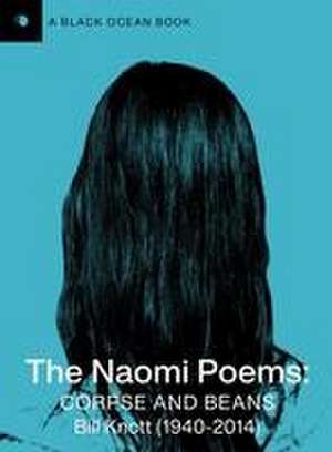 The Naomi Poems de Bill Knott