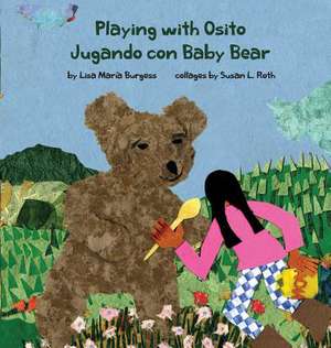 Playing with Osito - Jugando Con Baby Bear de Burgess, Lisa Maria