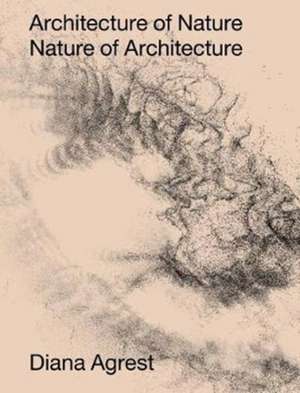 Architecture of Nature de Diana Agrest