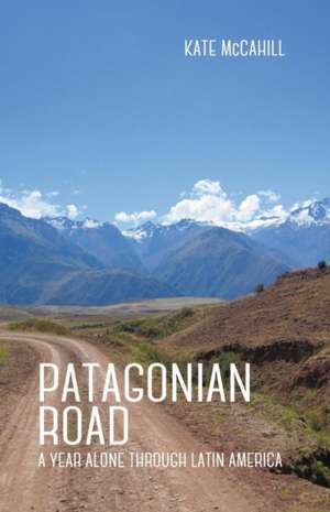 Patagonian Road de Kate McCahill