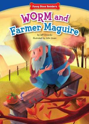 Worm and Farmer Maguire: Teamwork/Working Together de Jeff Dinardo