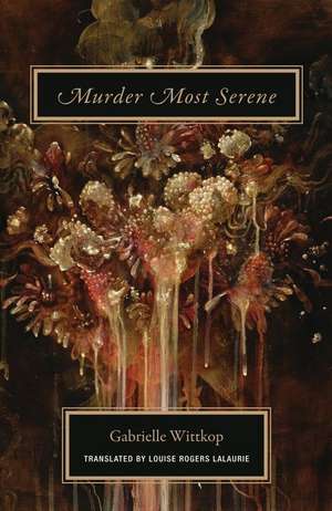 Murder Most Serene de Gabrielle Wittkop