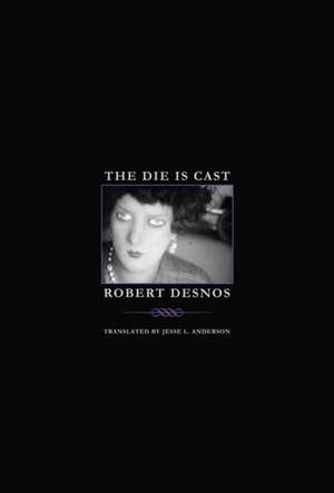 The Die Is Cast de Robert Desnos