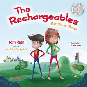 The Rechargeables: Eat Move Sleep de Tom Rath