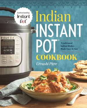 Indian Instant Pot(r) Cookbook de Urvashi Pitre