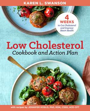 The Low Cholesterol Cookbook and Action Plan de Karen L Swanson