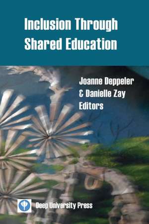 Inclusion Through Shared Education de Joanne Deppeler