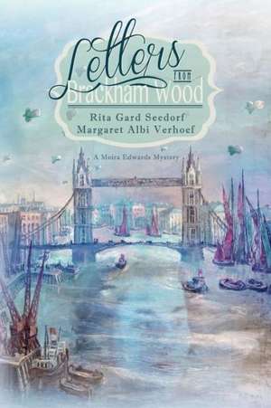 Letters from Brackham Wood: A Moira Edwards Mystery de Seedorf, Rita Gard