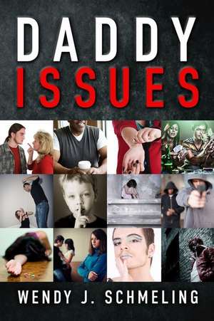 Daddy Issues de Schmeling, Wendy J.