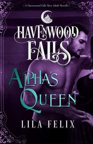 Alpha's Queen: A Havenwood Falls Novella de Havenwood Falls Collective