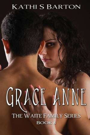 Grace Anne: The Waite Family Series