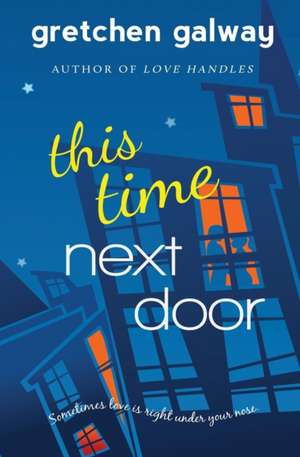 This Time Next Door de Gretchen Galway