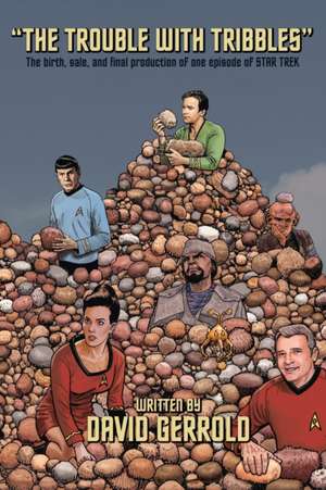 The Trouble With Tribbles de David Gerrold