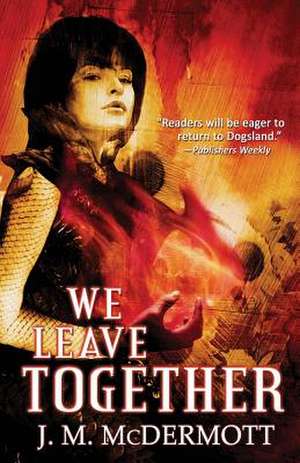 We Leave Together de J. M. Mcdermott