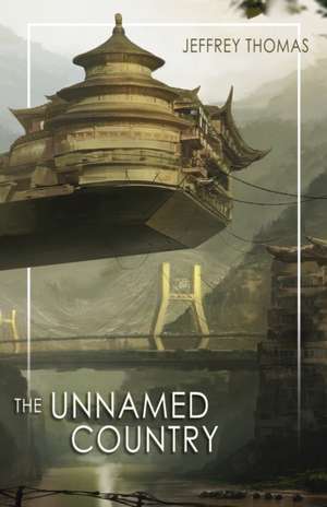 The Unnamed Country de Jeffrey Thomas