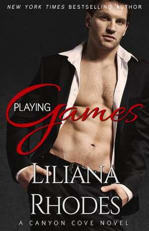 Playing Games de Liliana Rhodes