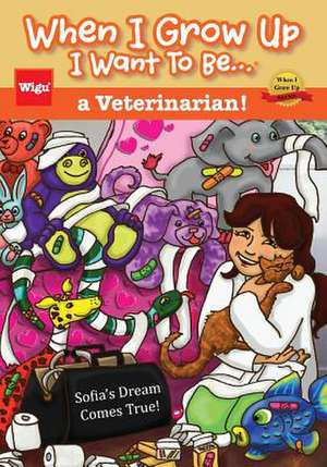 When I Grow Up I Want to Be...a Veterinarian! de Wigu Publishing