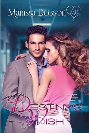 Destiny's Wish de Marissa Dobson