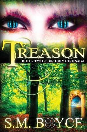 Treason: Book Two of the Grimoire Saga de S. M. Boyce