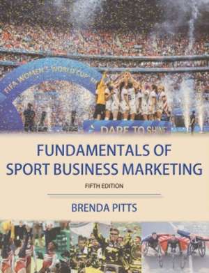 Fundamentals of Sport Business Marketing de Brenda G Pitts