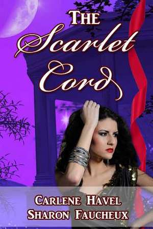 The Scarlet Cord de Carlene Havel