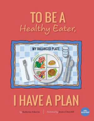 To Be a Healthy Eater, I Have a Plan