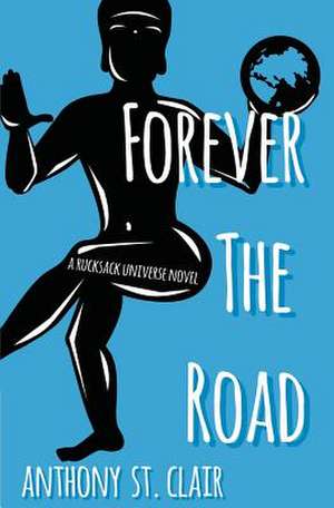 Forever the Road de Anthony St Clair