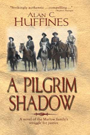 A Pilgrim Shadow de Alan C. Huffines