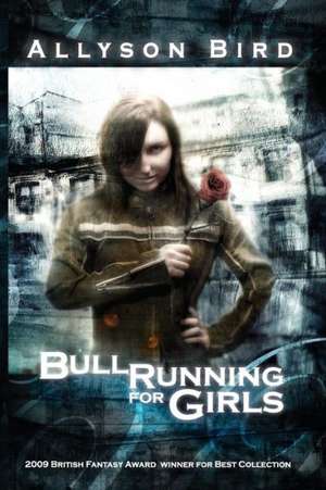 Bull Running for Girls de Allyson Bird