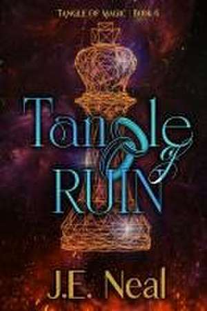 Tangle of Ruin de J. E. Neal