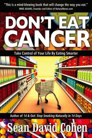 Don't Eat Cancer de Sean David Cohen