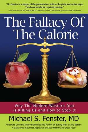 The Fallacy of the Calorie de Michael S. Fenster