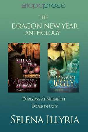 The Dragon New Year Anthology de Selena Illyria