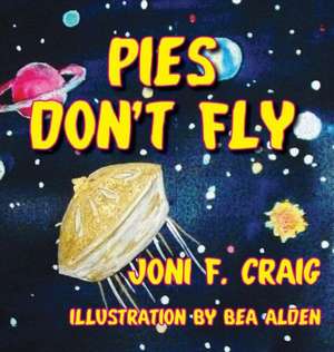 Pies Don't Fly de Joni Craig