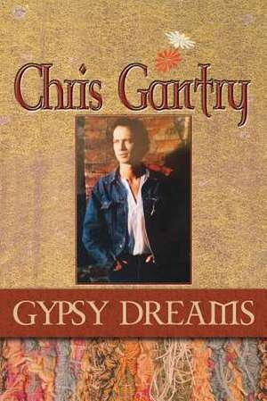 Chris Gantry Gypsy Dreams de Chris Gantry