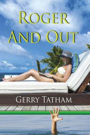 Roger and Out de Gerry Tatham