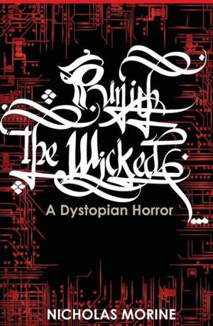 Punish the Wicked: A Dystopian Horror de Morine, Nicholas