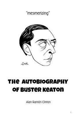 The Autobiography of Buster Keaton: A Play